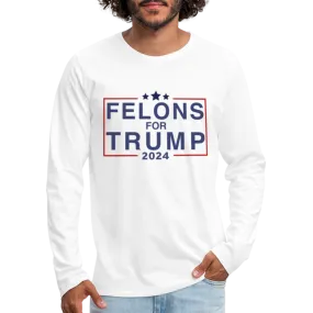 Felons for Trump 2024 Men's Premium Long Sleeve T-Shirt
