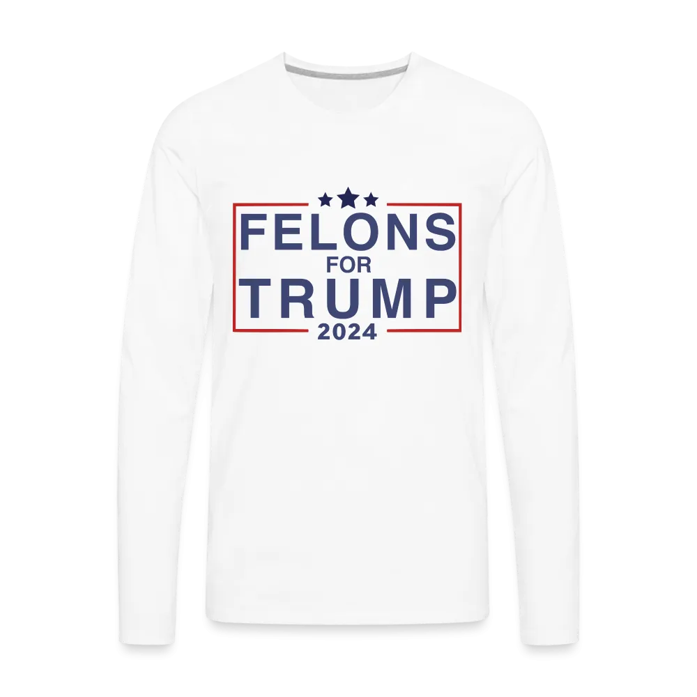 Felons for Trump 2024 Men's Premium Long Sleeve T-Shirt