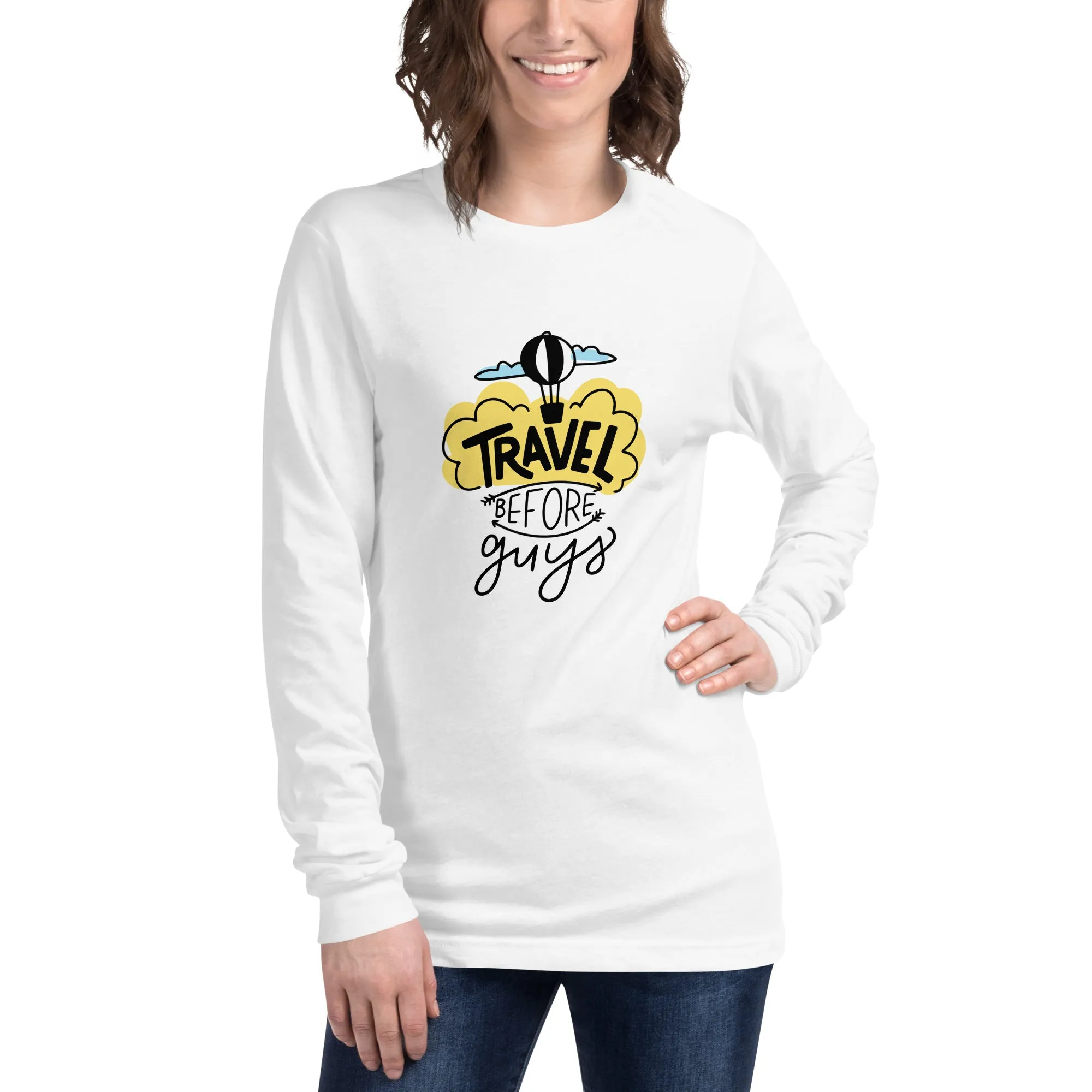 Travel Before Guys - Unisex Long Sleeve Tee