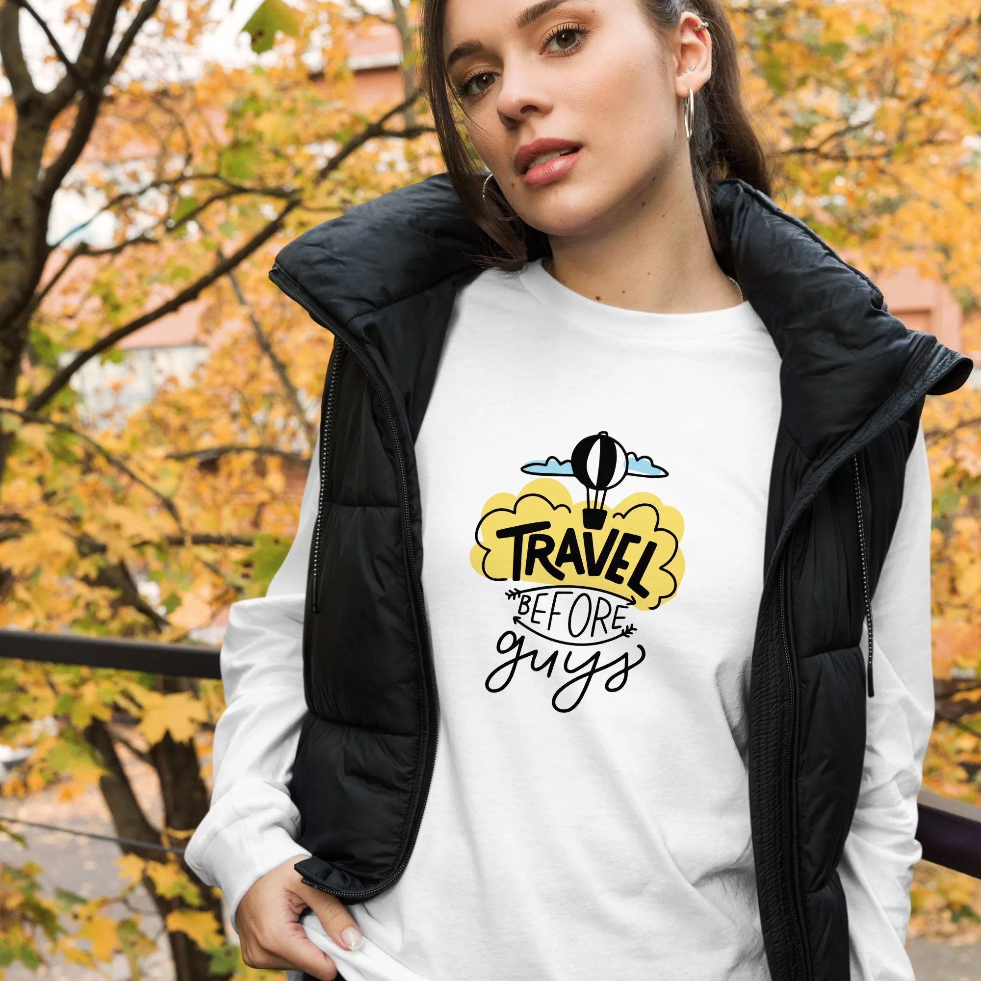 Travel Before Guys - Unisex Long Sleeve Tee