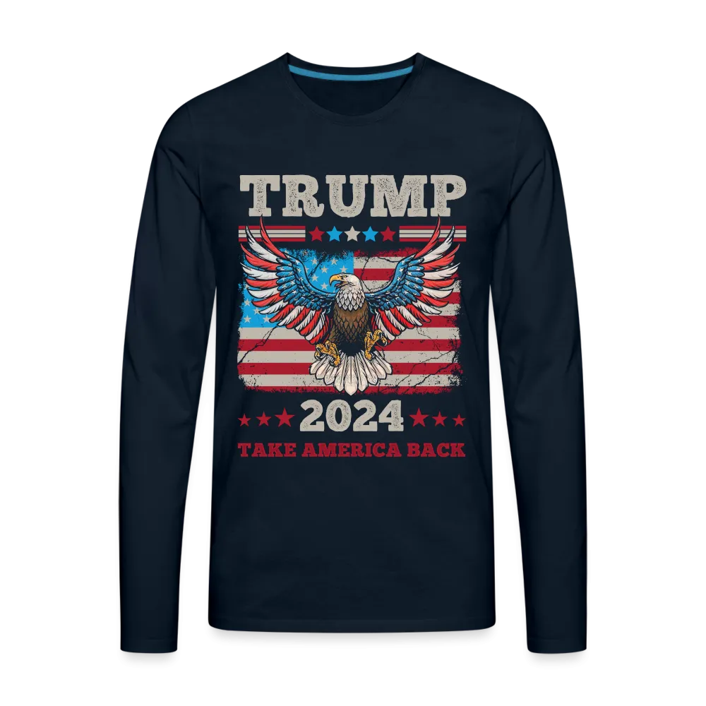 Trump 2024 Take America Back (Flag & Eagle) Men's Premium Long Sleeve T-Shirt