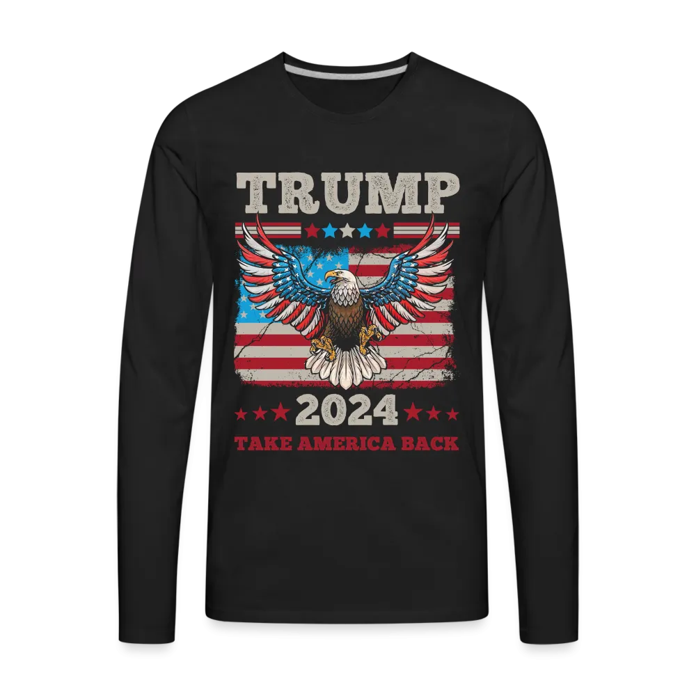 Trump 2024 Take America Back (Flag & Eagle) Men's Premium Long Sleeve T-Shirt
